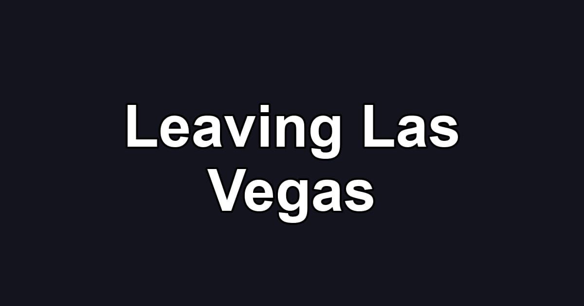 Leaving Las Vegas