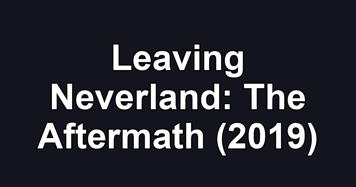 Leaving Neverland: The Aftermath (2019)