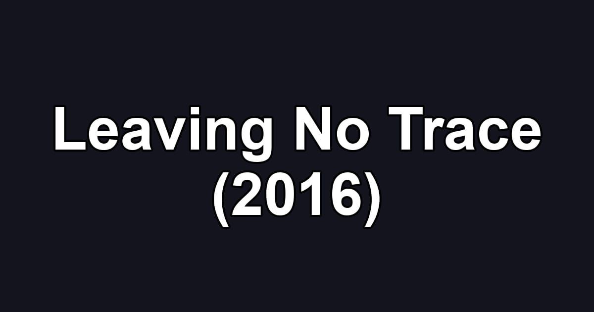 Leaving No Trace (2016)