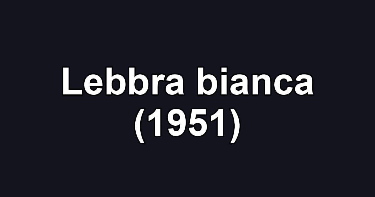 Lebbra bianca (1951)