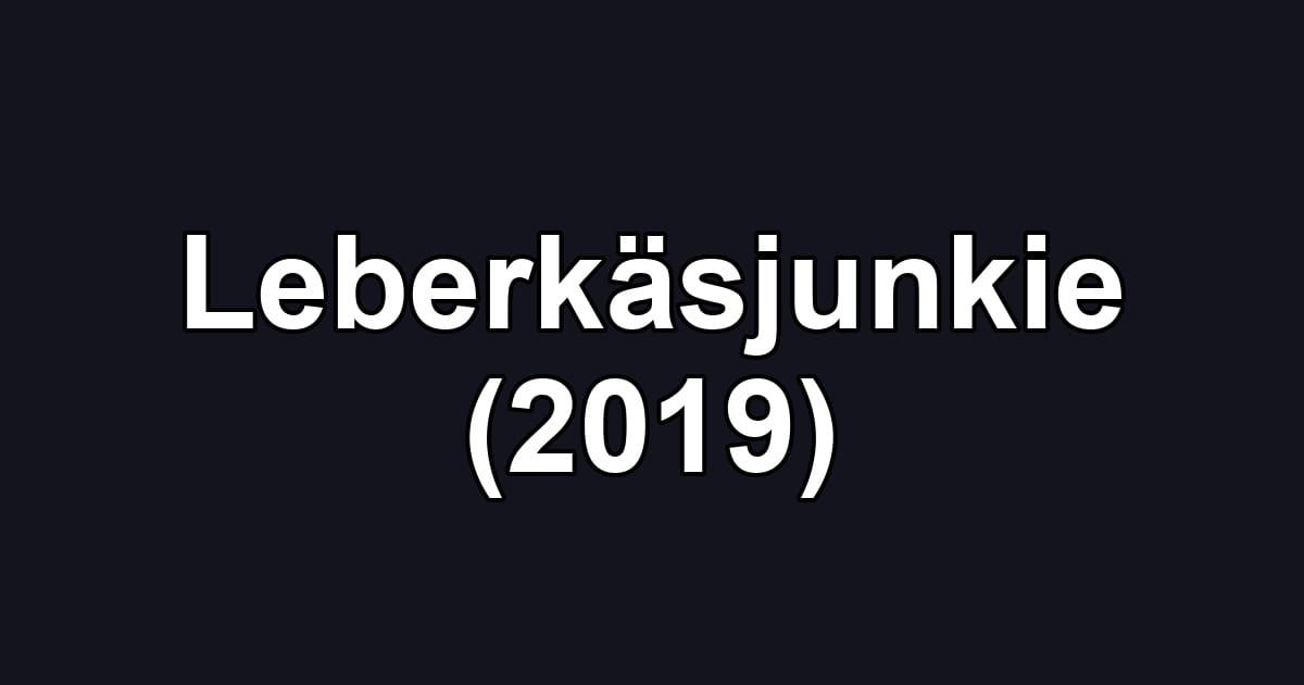 Leberkäsjunkie (2019)