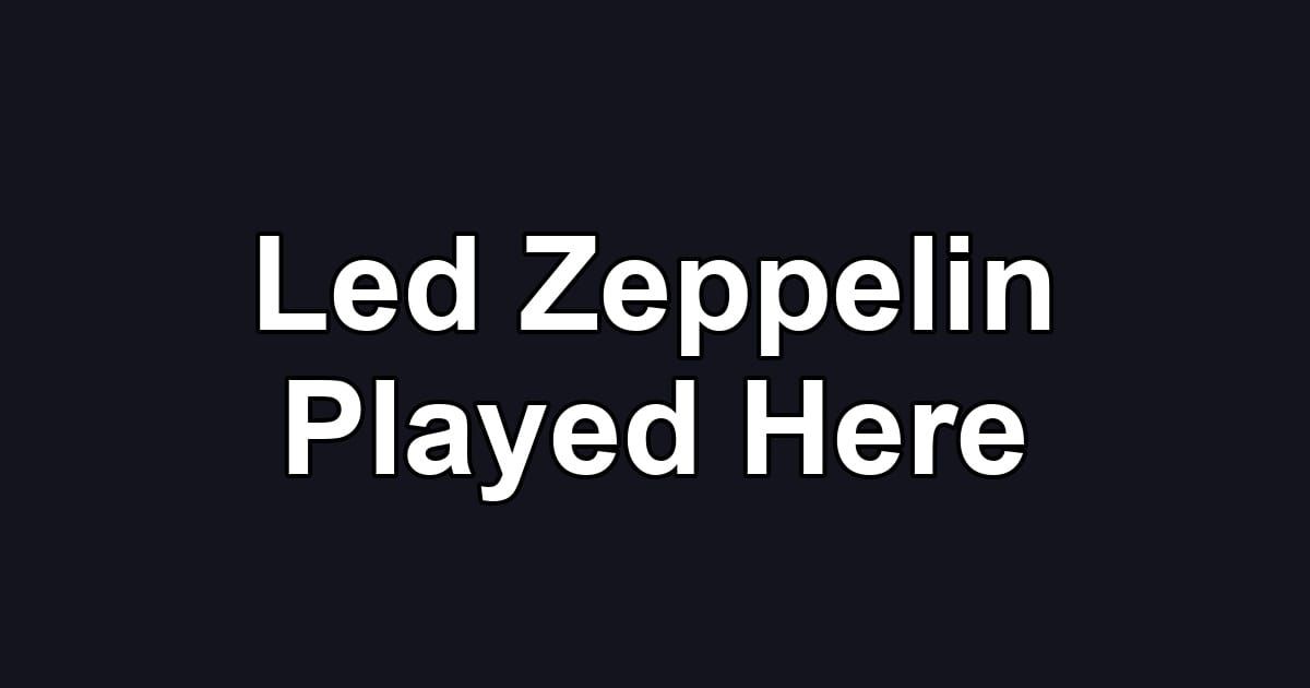 Led Zeppelin Played Here