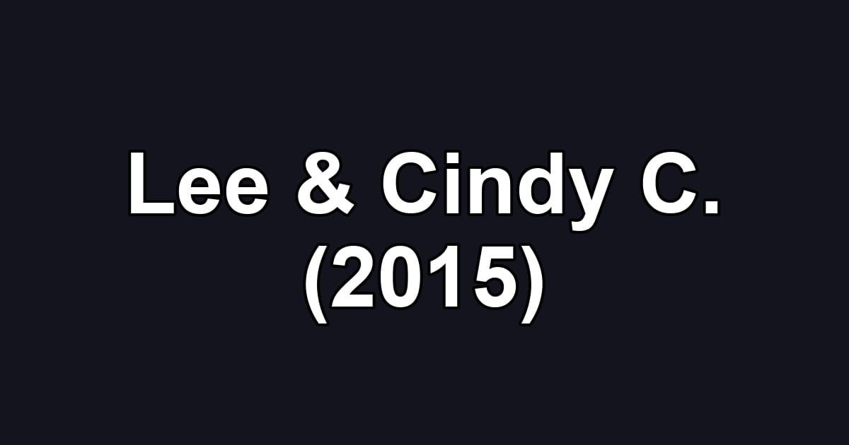 Lee & Cindy C. (2015)