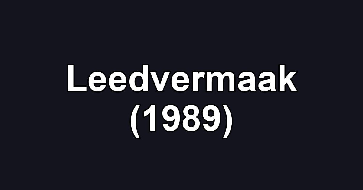Leedvermaak (1989)