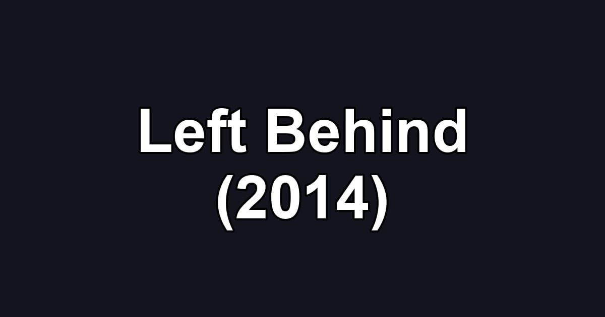 Left Behind (2014)