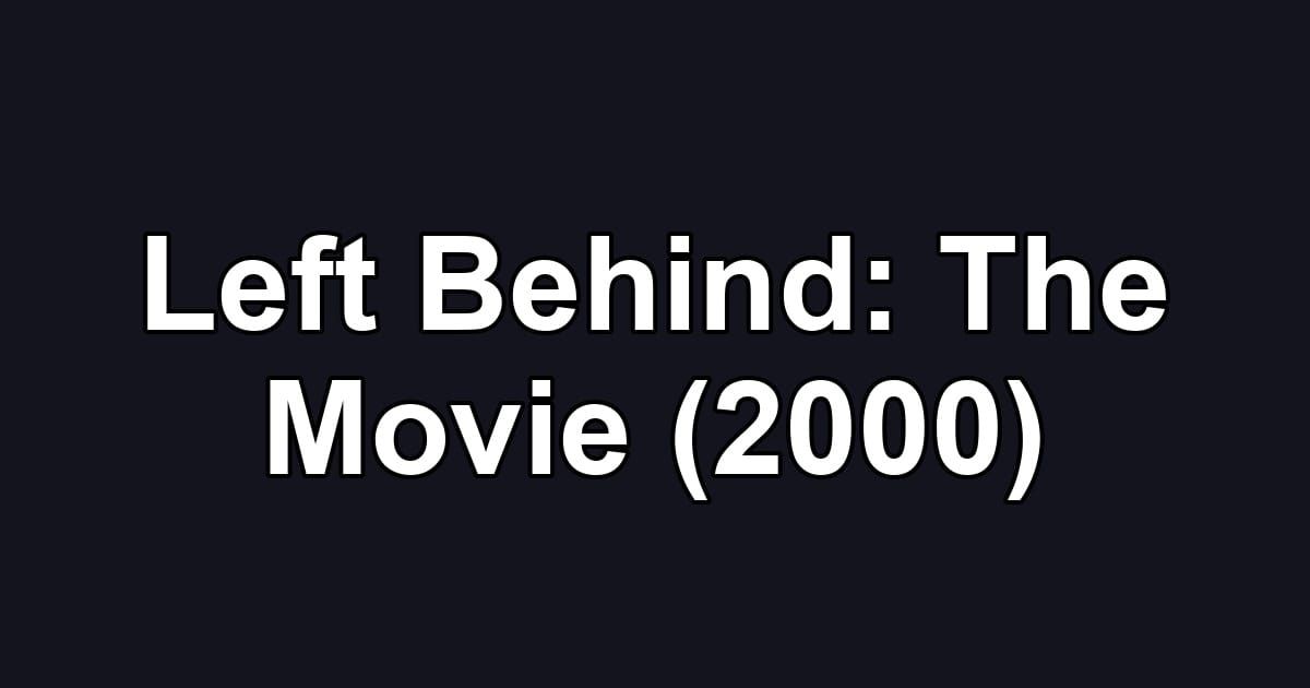 Left Behind: The Movie (2000)