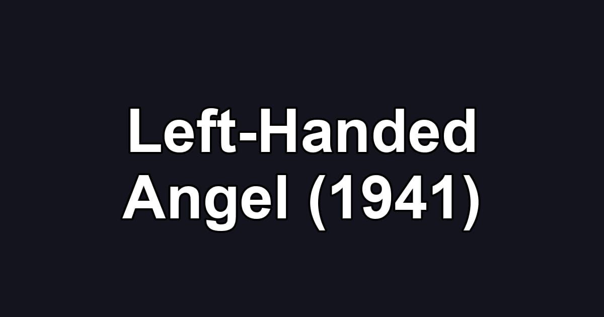 Left-Handed Angel (1941)