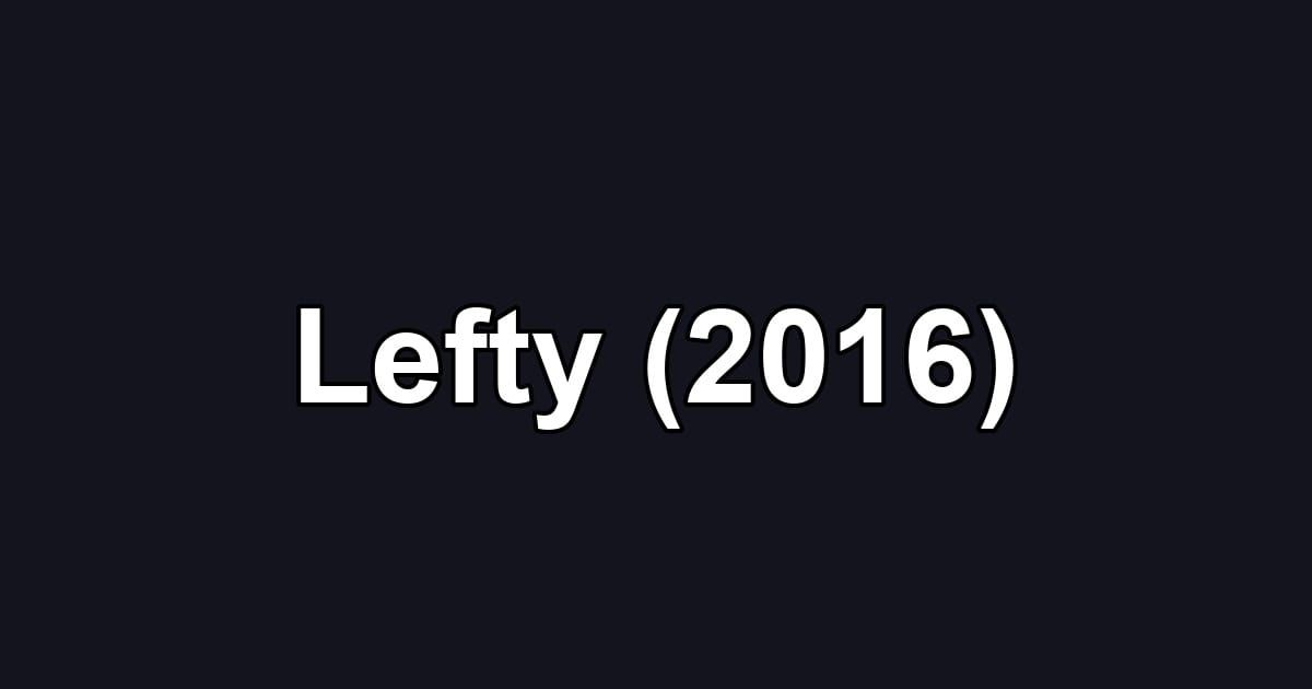 Lefty (2016)