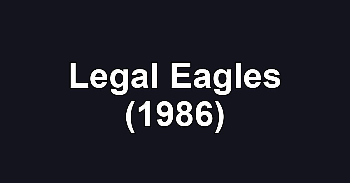 Legal Eagles (1986)