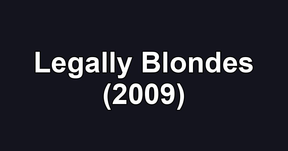 Legally Blondes (2009)