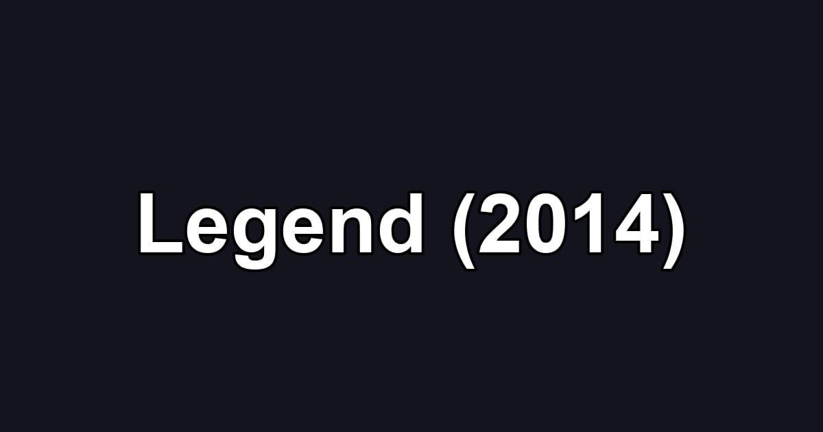 Legend (2014)