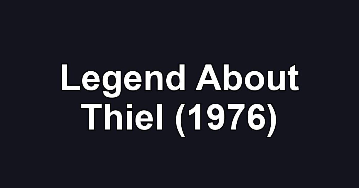 Legend About Thiel (1976)
