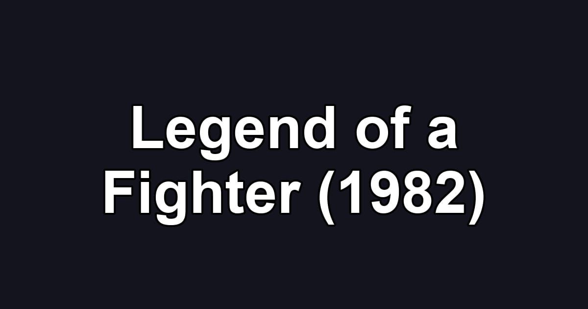 Legend of a Fighter (1982)