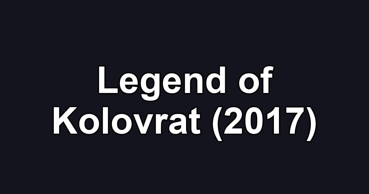 Legend of Kolovrat (2017)