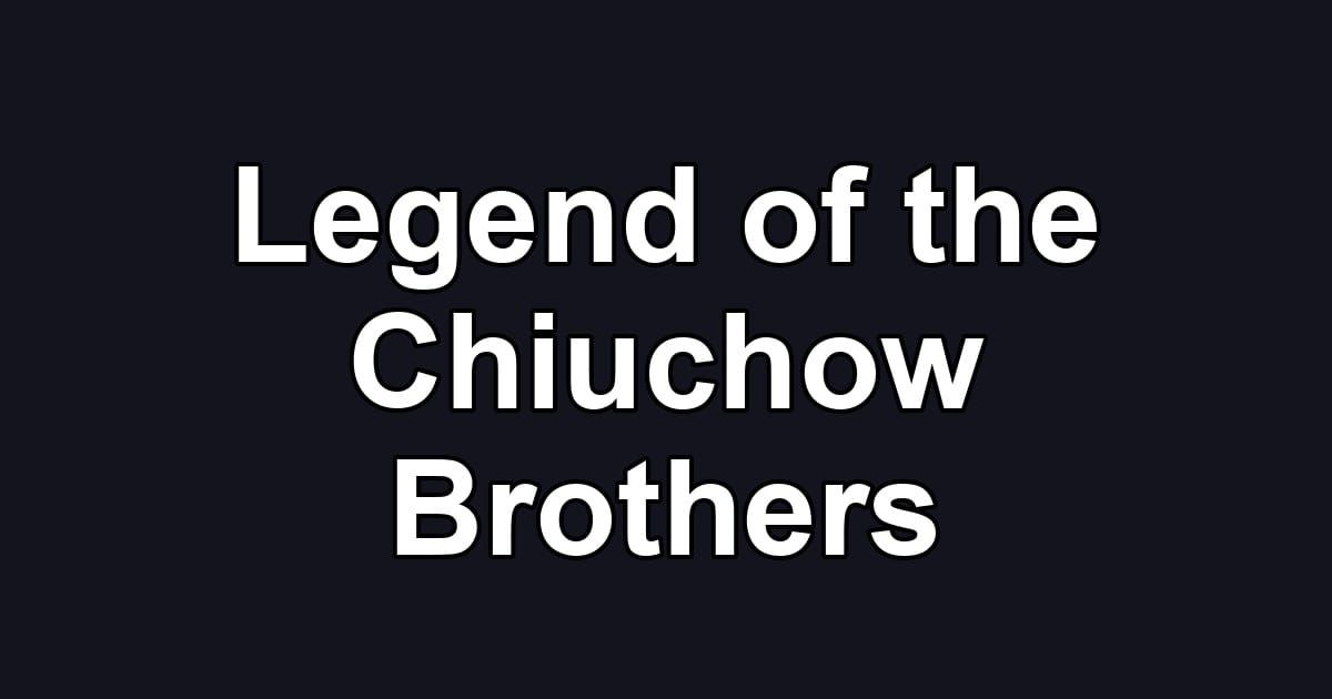 Legend of the Chiuchow Brothers