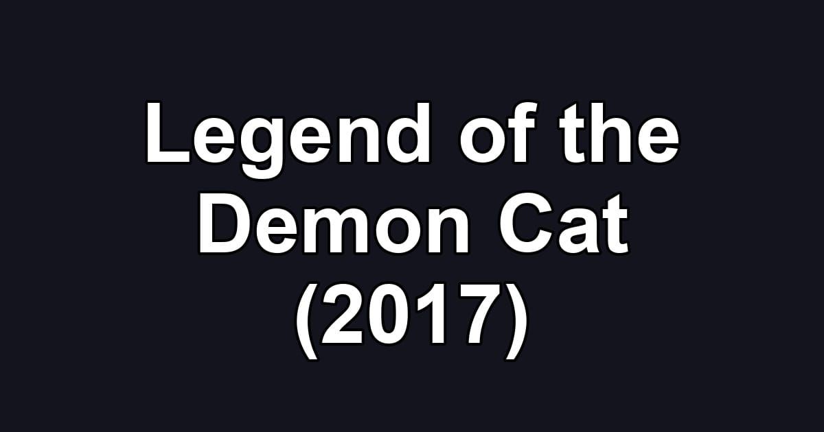 Legend of the Demon Cat (2017)