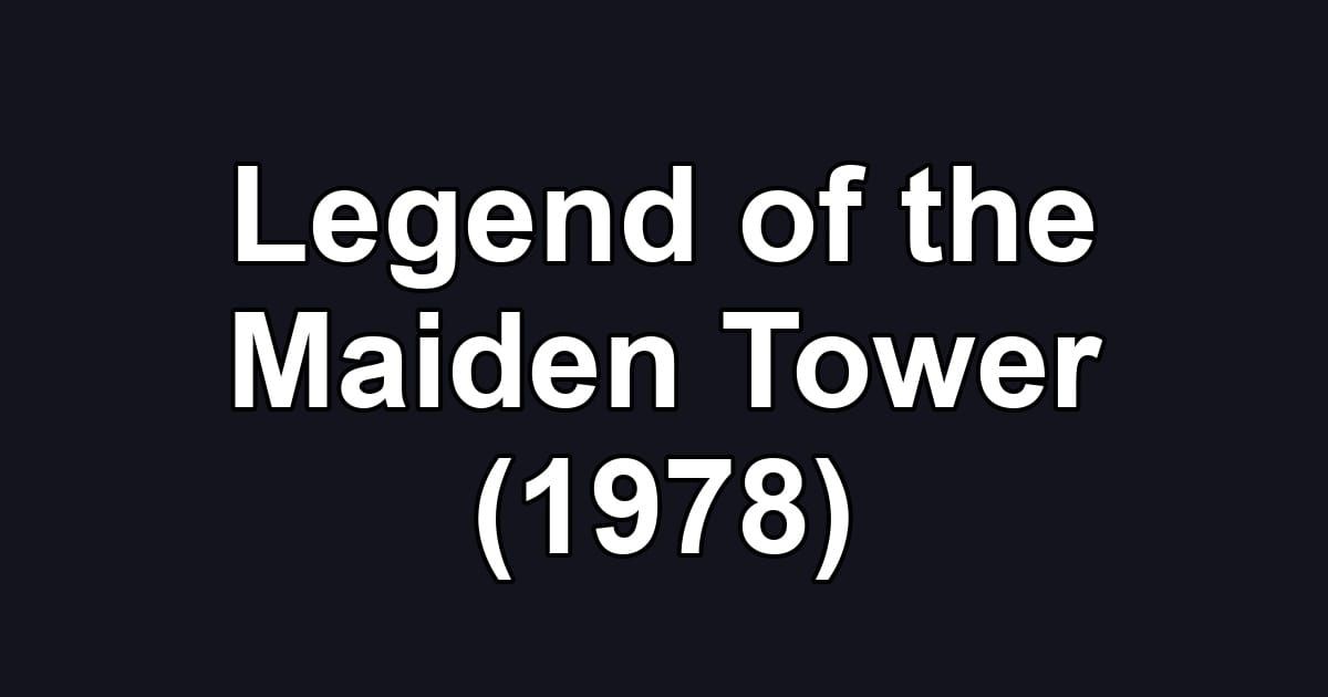 Legend of the Maiden Tower (1978)