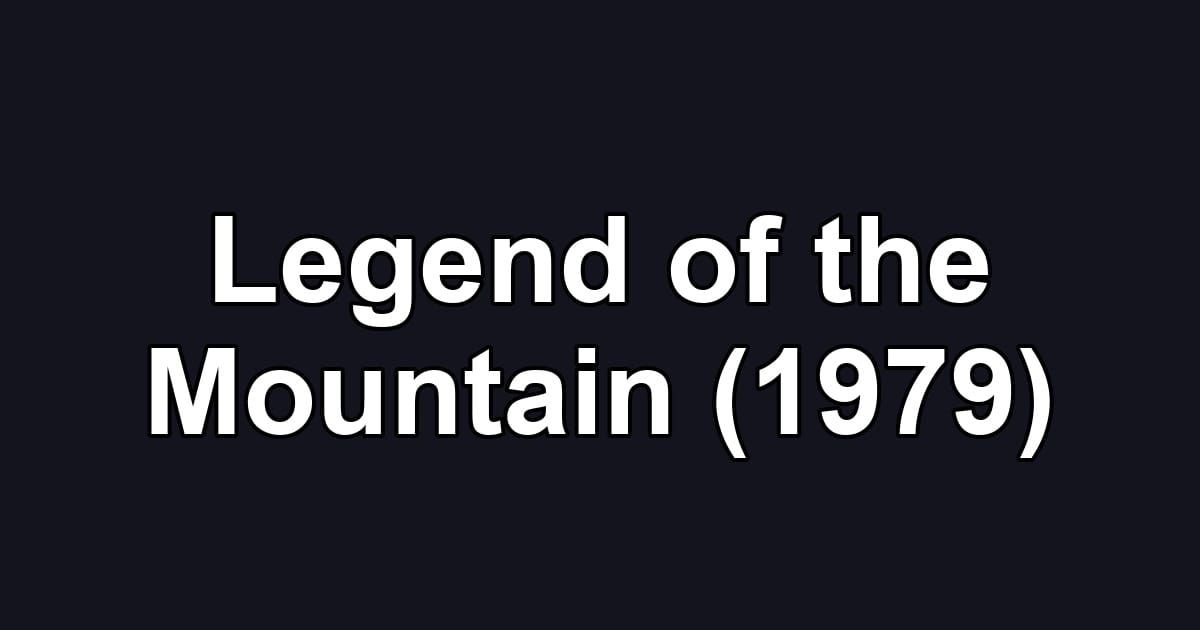 Legend of the Mountain (1979)