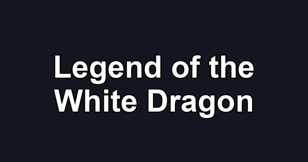 Legend of the White Dragon