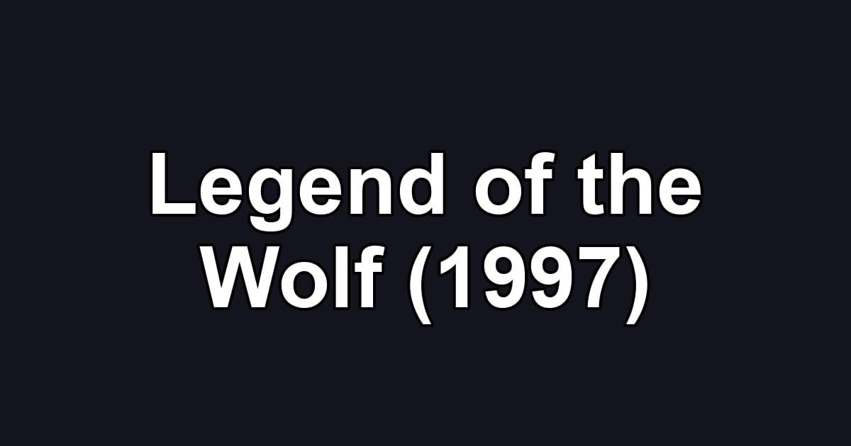 Legend of the Wolf (1997)