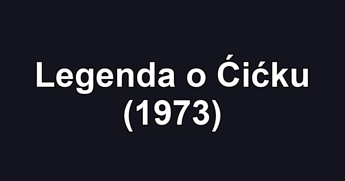 Legenda o Ćićku (1973)