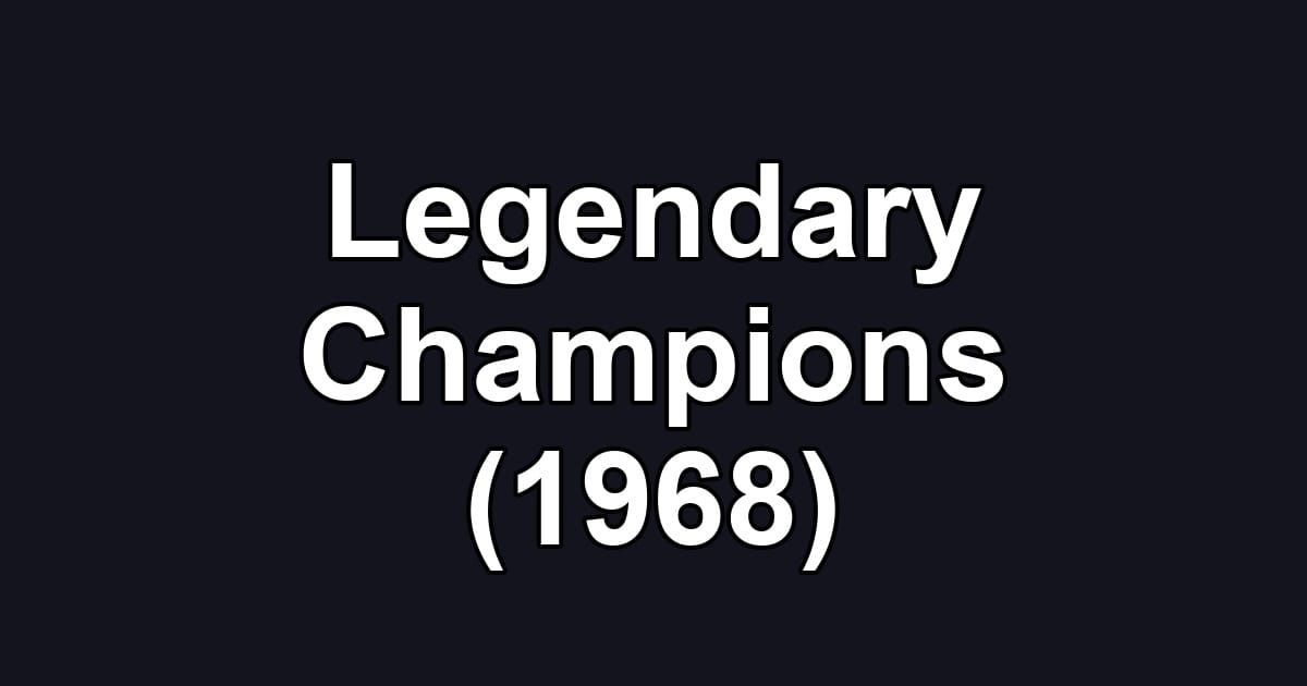 Legendary Champions (1968)