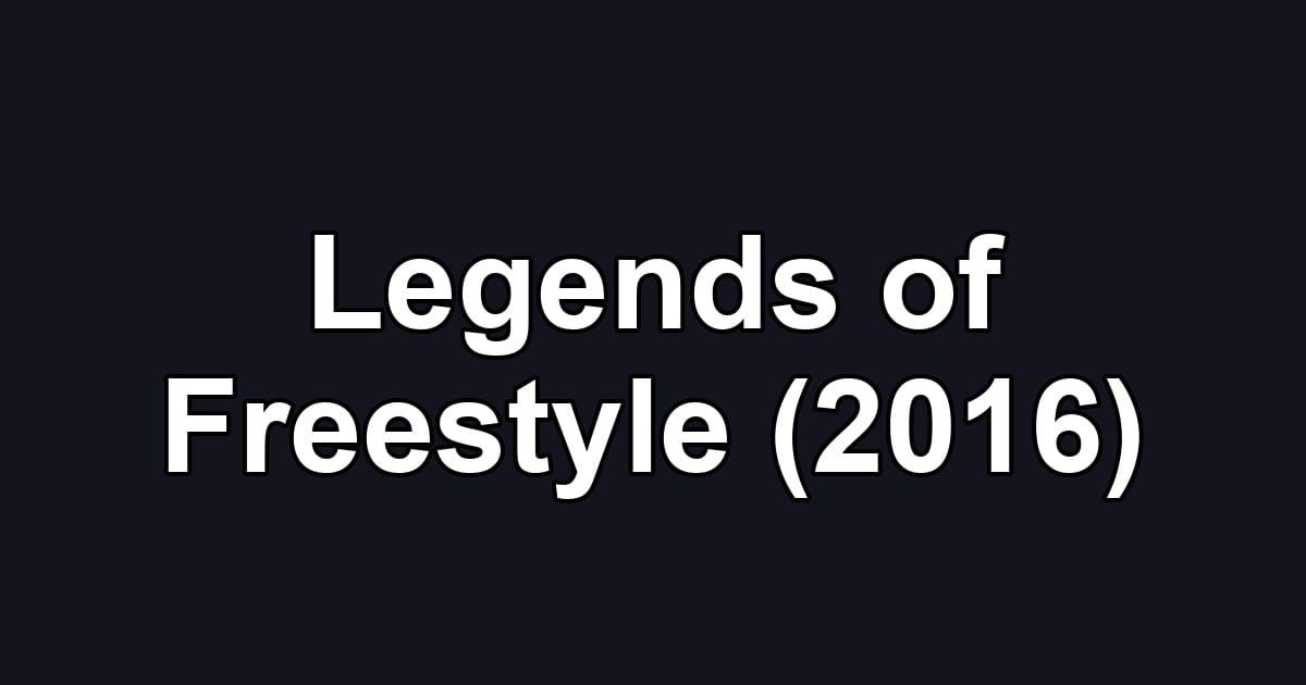 Legends of Freestyle (2016)