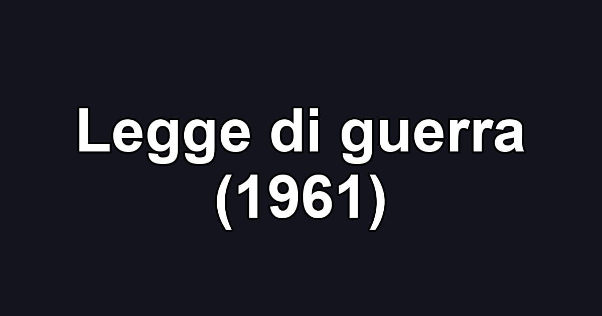 Legge di guerra (1961)
