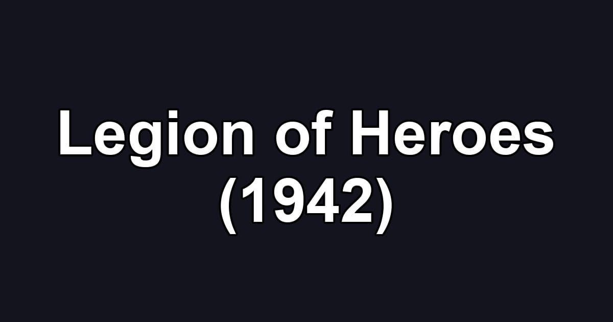 Legion of Heroes (1942)