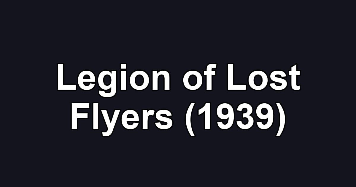 Legion of Lost Flyers (1939)
