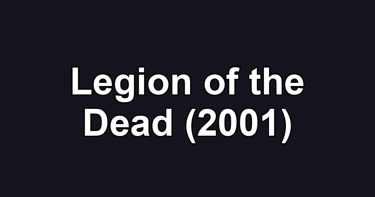 Legion of the Dead (2001)