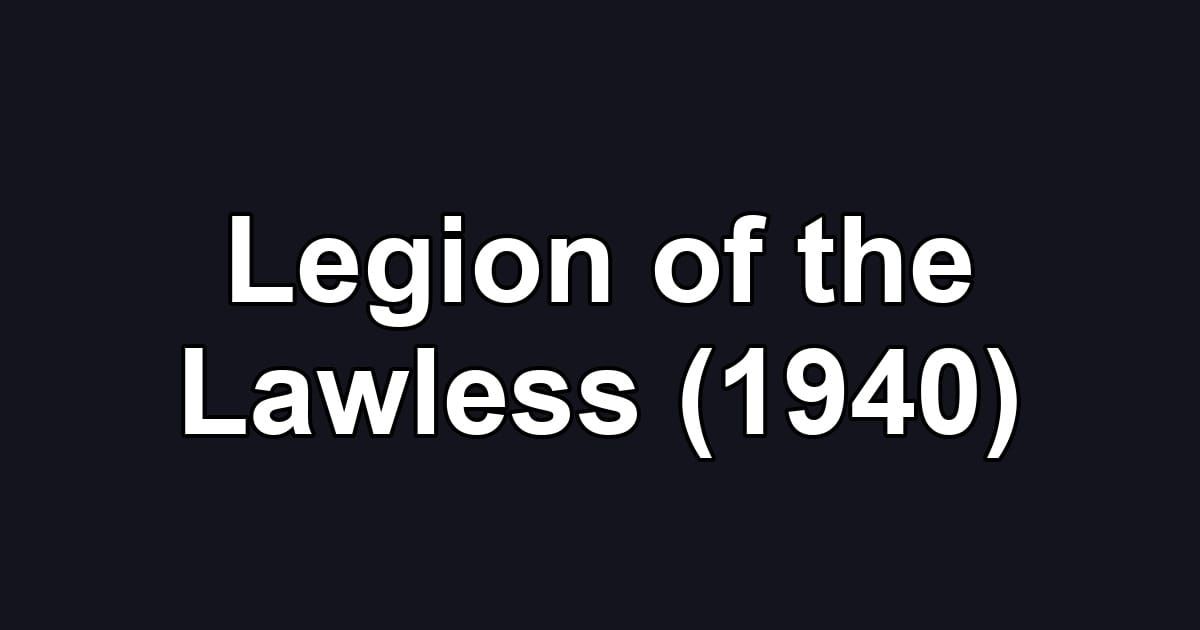 Legion of the Lawless (1940)