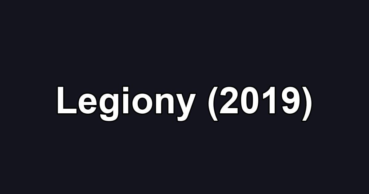 Legiony (2019)