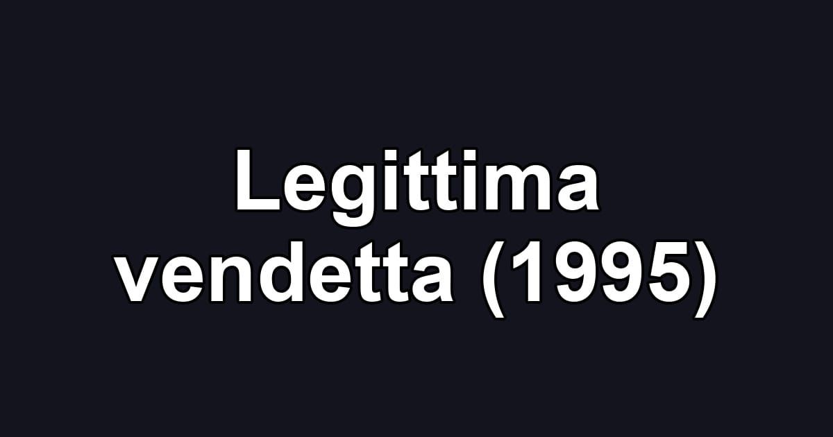 Legittima vendetta (1995)
