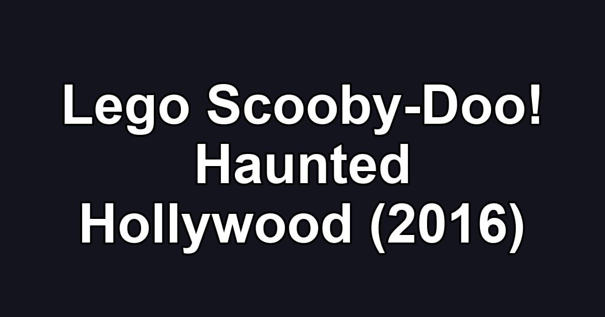 Lego Scooby-Doo! Haunted Hollywood (2016)