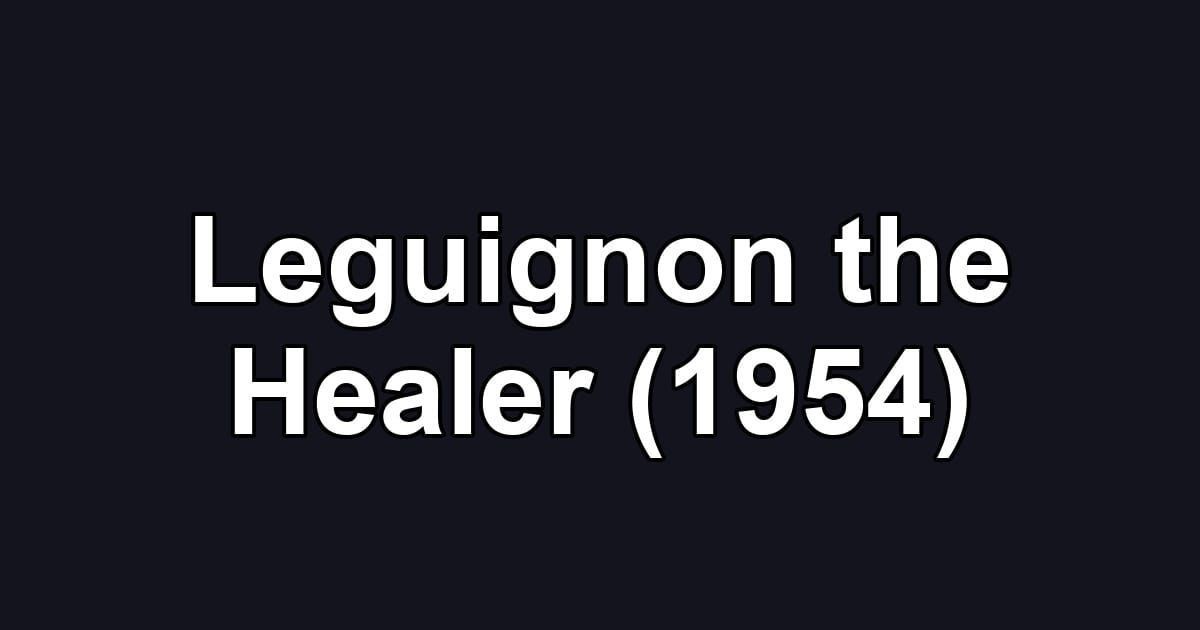 Leguignon the Healer (1954)