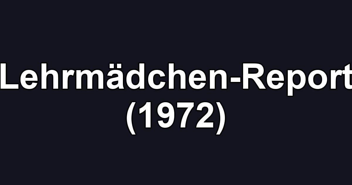 Lehrmädchen-Report (1972)