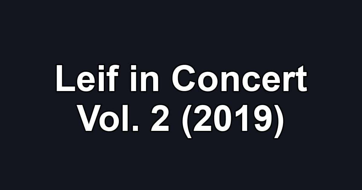 Leif in Concert Vol. 2 (2019)