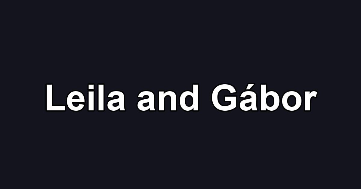 Leila and Gábor