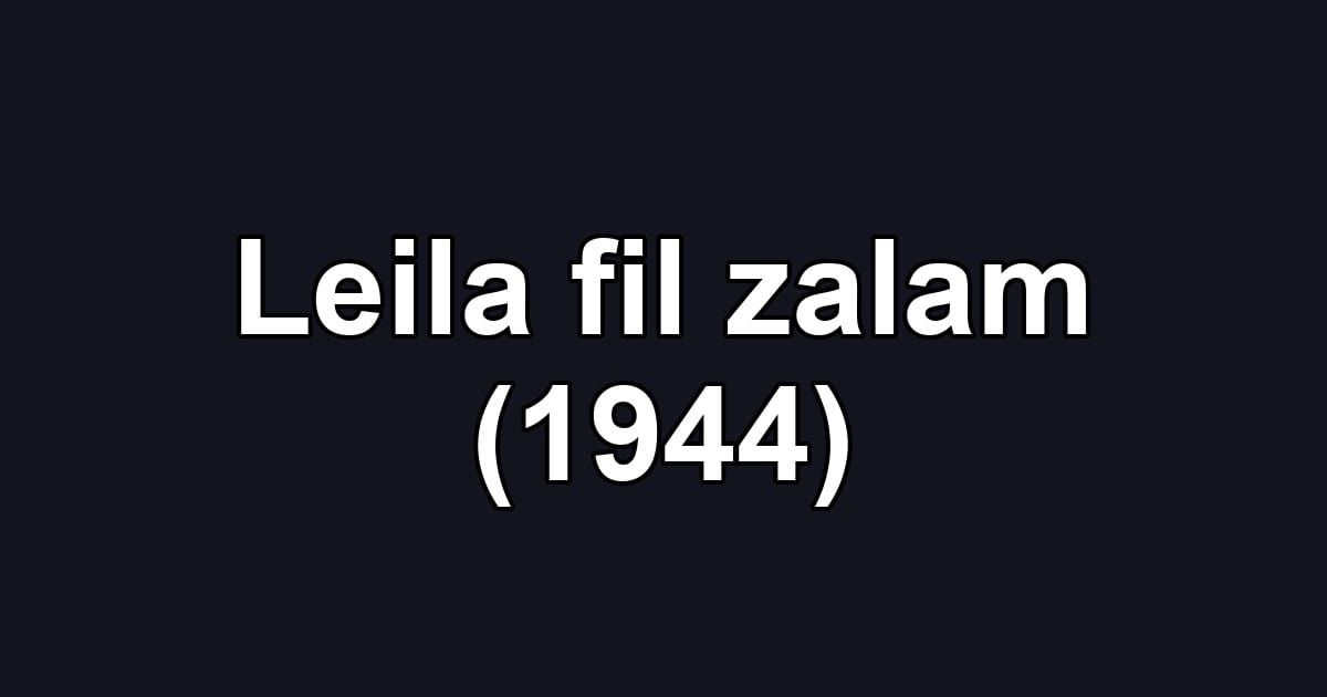 Leila fil zalam (1944)
