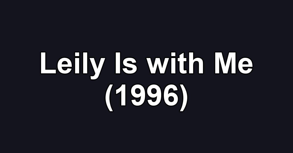 Leily Is with Me (1996)