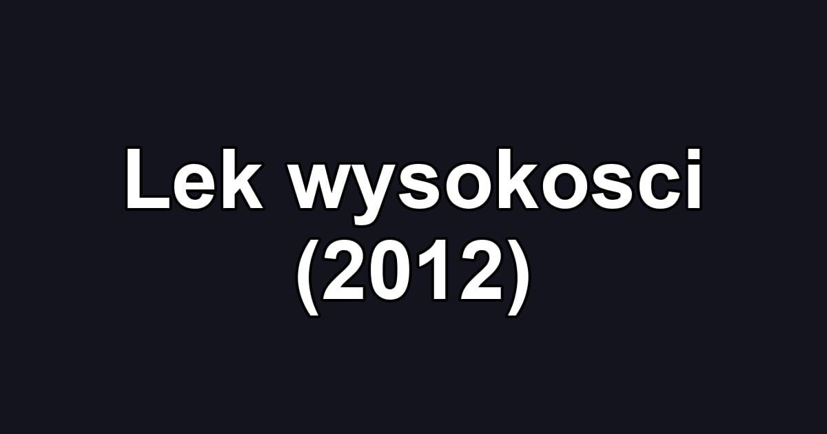 Lek wysokosci (2012)