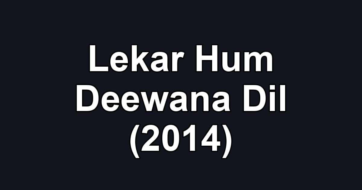 Lekar Hum Deewana Dil (2014)