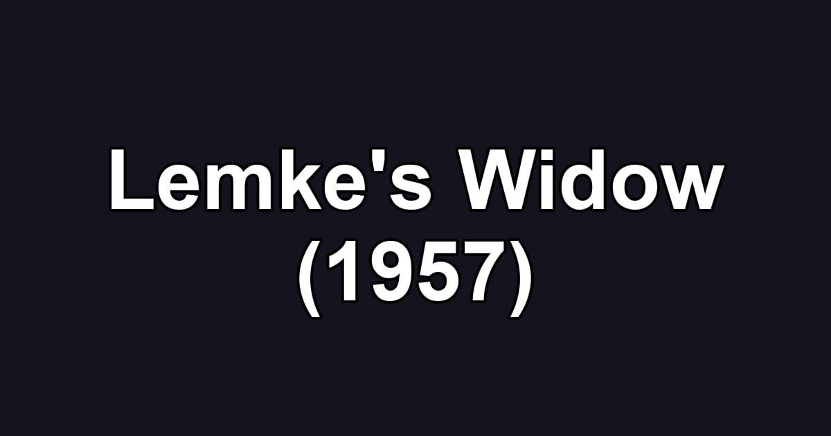 Lemke's Widow (1957)