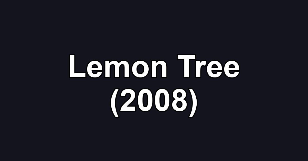 Lemon Tree (2008)
