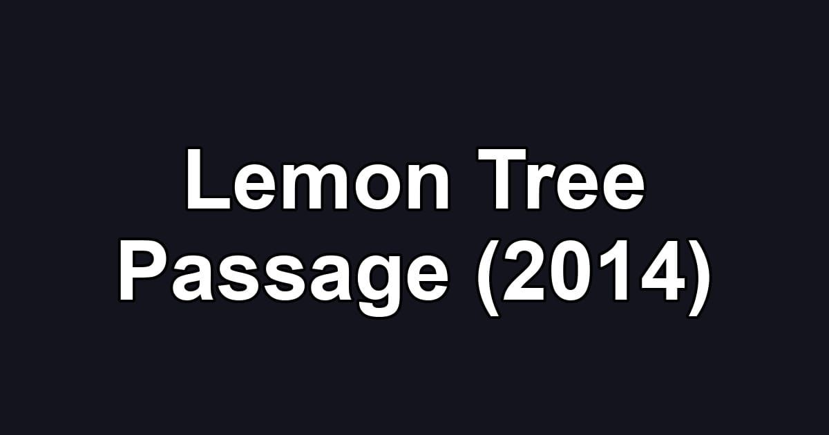 Lemon Tree Passage (2014)