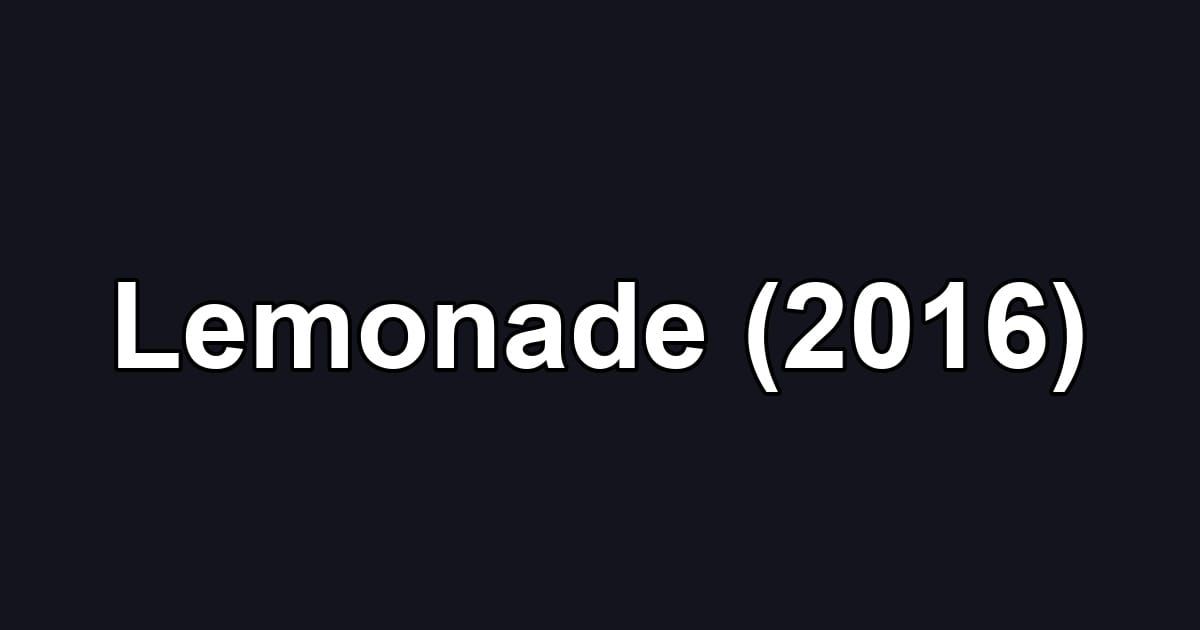 Lemonade (2016)