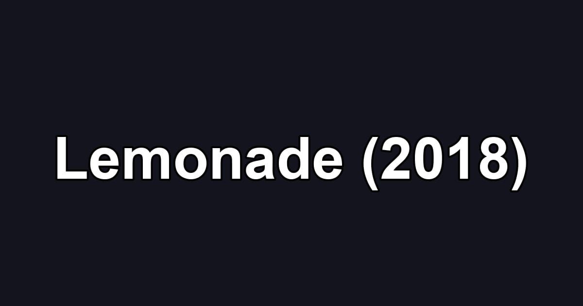 Lemonade (2018)