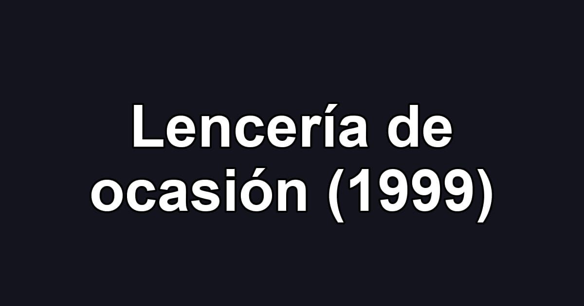 Lencería de ocasión (1999)