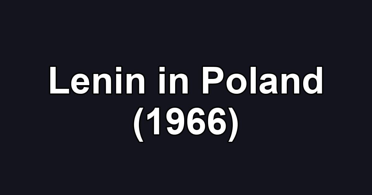 Lenin in Poland (1966)